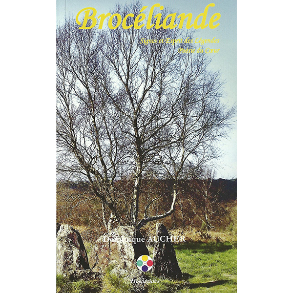 "Brocéliande, signes et esprit des légendes"